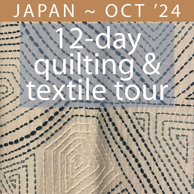 DEPOSIT | OCT 2024 Quilting & Textile Tour of Japan